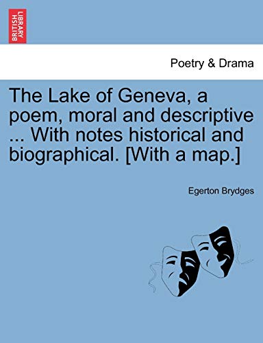 Lake of Geneva, a poem, moral and descriptive ... with notes historical and biog [Paperback]