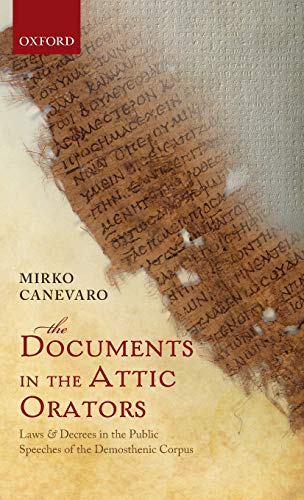 The Documents in the Attic Orators Laws and Decrees in the Public Speeches of t [Hardcover]