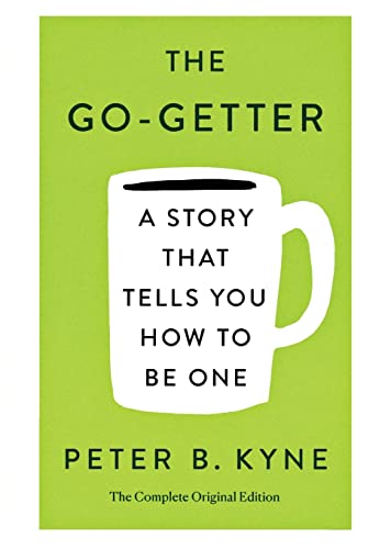 The Go-Getter A Story That Tells You How to Be One The Complete Original Editi [Paperback]