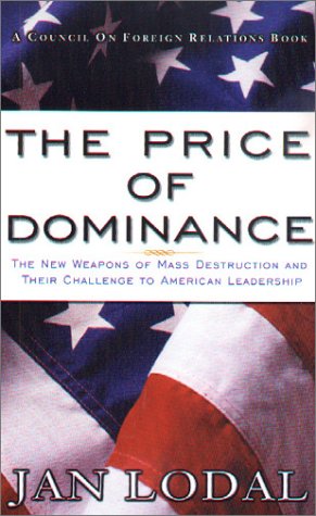 The Price Of Dominance The New Weapons Of Mas Destruction And Their Challenge T [Paperback]
