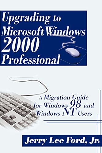 Upgrading to Microsoft Windows 2000 Professional  A Migration Guide for Windows [Paperback]