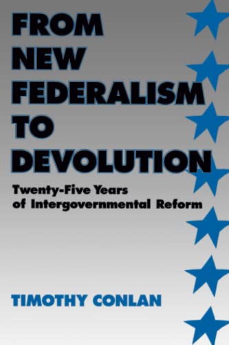 From New Federalism to Devolution Twenty-Five Years of Intergovernmental Reform [Paperback]