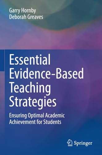 Essential Evidence-Based Teaching Strategies Ensuring Optimal Academic Achievem [Paperback]