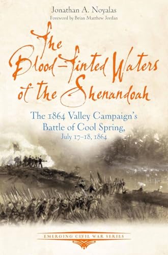 The Blood-Tinted Waters of the Shenandoah The 1864 Valley Campaigns Battle of  [Paperback]