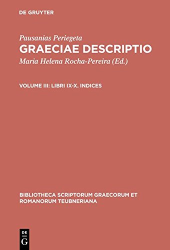 Graeciae Descriptio, vol. III Libri IX-X, Indices [Hardcover]