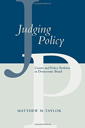 Judging Policy Courts and Policy Reform in Democratic Brazil [Hardcover]
