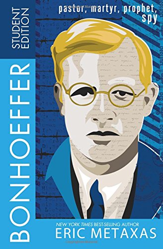 Bonhoeffer Student Edition Pastor, Martyr, Prophet, Spy [Paperback]