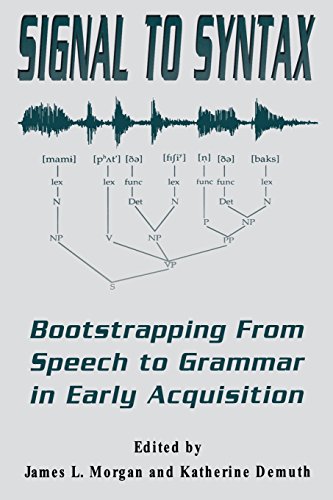 Signal to Syntax Bootstrapping From Speech To Grammar in Early Acquisition [Paperback]