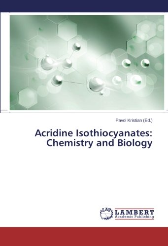 Acridine Isothiocyanates : Chemistry and Biology [Paperback]