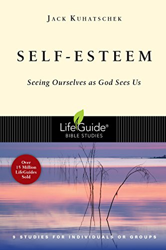 Self-Esteem Seeing Ourselves As God Sees Us (lifeguide Bible Studies) [Paperback]
