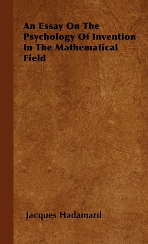 An Essay On The Psychology Of Invention In The Mathematical Field [Hardcover]