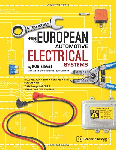 The Hack Mechanic Guide To European Automotive Electrical Systems [Paperback]