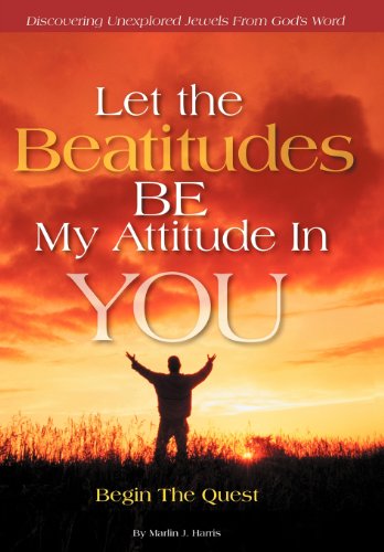 Let The Beatitudes Be My Attitude In You Begin The Quest [Hardcover]