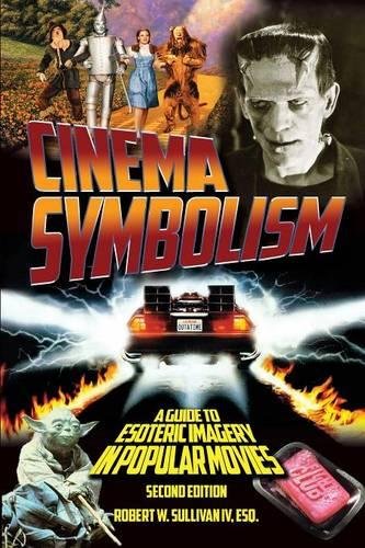 Cinema Symbolism A Guide To Esoteric Imagery In Popular Movies, Second Edition [Paperback]