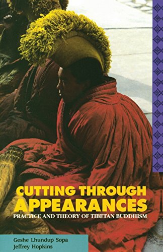 Cutting Through Appearances Practice and Theory of Tibetan Buddhism [Paperback]