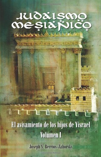 Judaismo Mesianico El Avivamiento De Los Hijos De Yisrael (spanish Edition) [Paperback]
