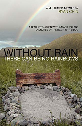 Without Rain There Can Be No Rainbows [Paperback]