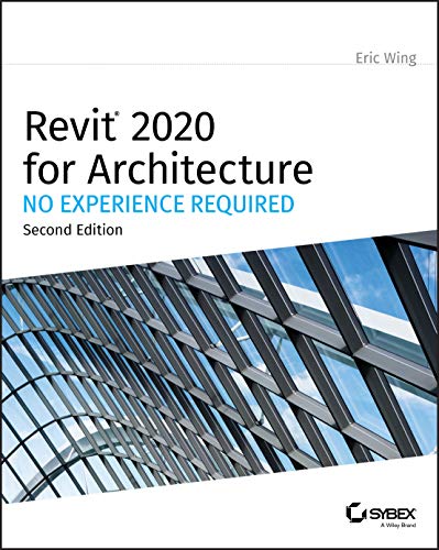 Revit 2020 for Architecture No Experience Required [Paperback]
