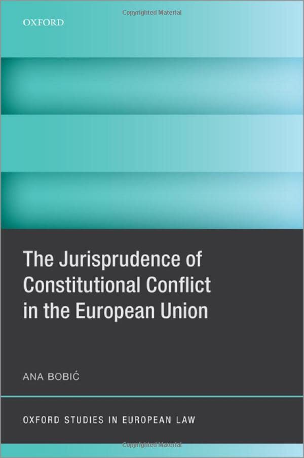 The Jurisprudence of Constitutional Conflict in the European Union [Hardcover]