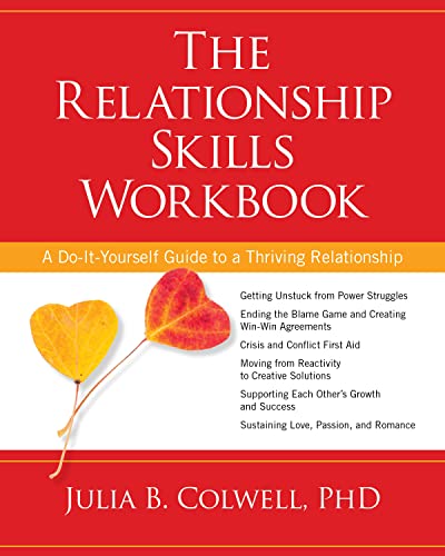The Relationship Skills Workbook A Do-It-Yourself Guide to a Thriving Relations [Paperback]