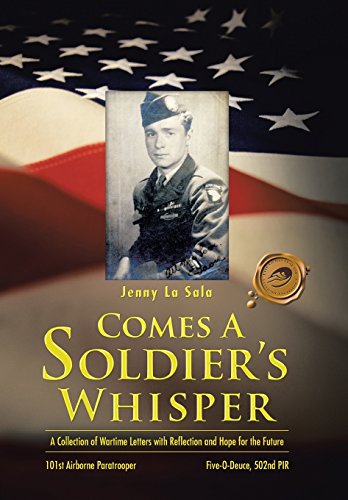 Comes a Soldier's Whisper  A Collection of Wartime Letters with Reflection and  [Hardcover]