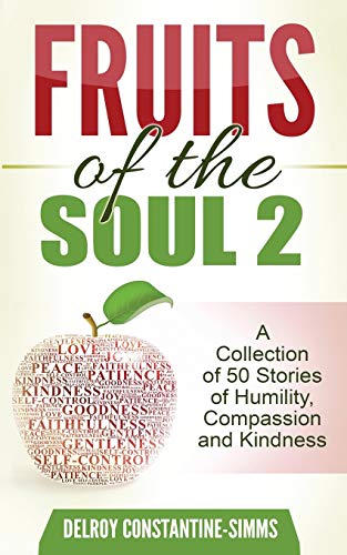 Fruit Of The Soul 2 A Collection Of 50 Stories Of Humility, Compassion And Kind [Paperback]
