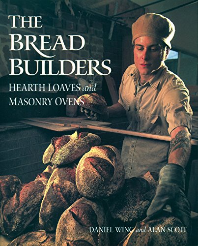 The Bread Builders Hearth Loaves And Masonry Ovens [Paperback]