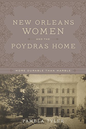 New Orleans Women And The Poydras Home More Durable Than Marble [Hardcover]