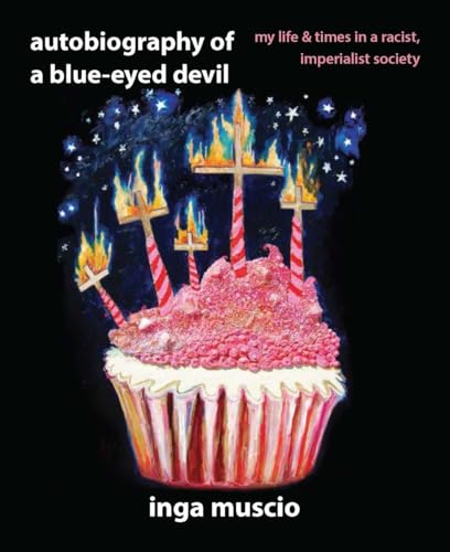 Autobiography of a Blue-eyed Devil My Life and Times in a Racist, Imperialist S [Paperback]