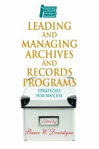 Leading and Managing Archives and Records Programs Strategies for Success [Paperback]
