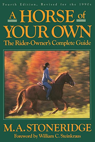 A Horse of Your Own A Rider-Owner's Complete Guide [Paperback]