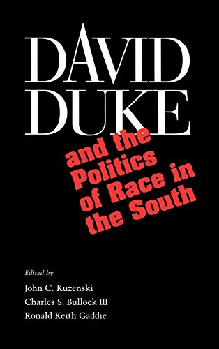 David Duke And The Politics Of Race In The South [Library Binding]