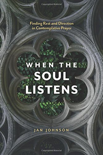When the Soul Listens Finding Rest and Direction in Contemplative Prayer [Paperback]