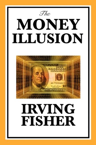 The Money Illusion [Paperback]