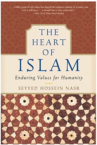 The Heart Of Islam Enduring Values For Humanity [Paperback]