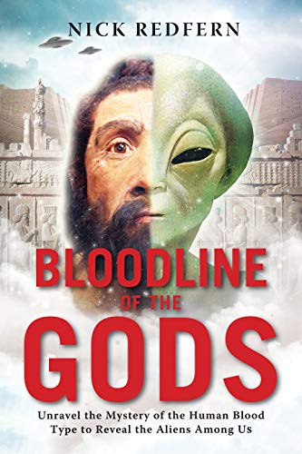 Bloodline Of The Gods Unravel The Mystery In The Human Blood Type To Reveal The [Paperback]