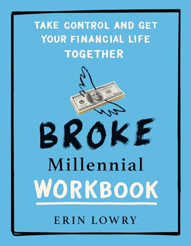 Broke Millennial Workbook Take Control and Get Your Financial Life Together [Paperback]