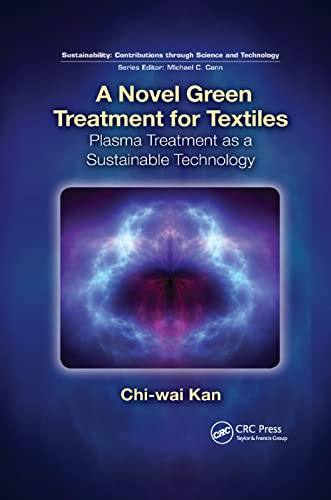 A Novel Green Treatment for Textiles Plasma Treatment as a Sustainable Technolo [Paperback]
