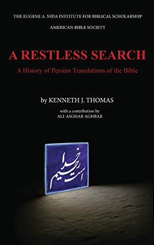 A Restless Search A History Of Persian Translations Of The Bible (history Of Bi [Hardcover]