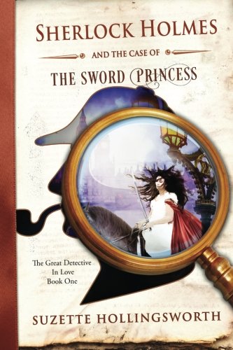 Sherlock Holmes And The Case Of The Sword Princess (the Great Detective In Love) [Paperback]