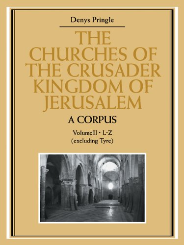 The Churches of the Crusader Kingdom of Jerusalem A Corpus Volume 2, L-Z (excl [Paperback]