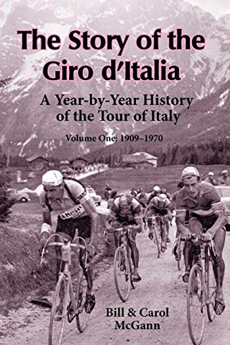 The Story Of The Giro D'italia A Year-By-Year History Of The Tour Of Italy, Vol [Paperback]