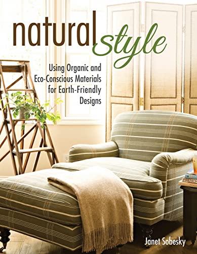 Natural Style Using Organic and Eco-Conscious Materials for Earth-Friendly Desi [Paperback]