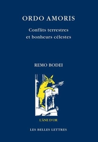 Ordo amoris Conflits terrestres et bonheurs celestes [Paperback]