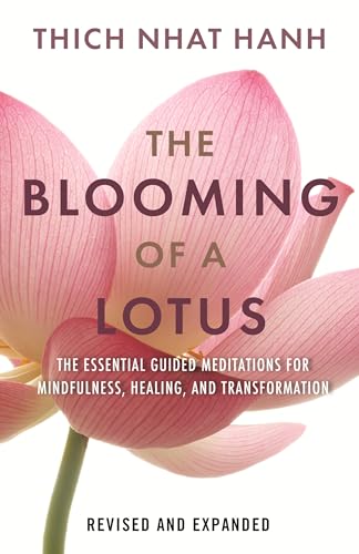 The Blooming of a Lotus Essential Guided Meditations for Mindfulness, Healing,  [Paperback]