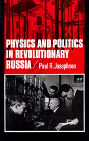 Physics and Politics in Revolutionary Russia [Hardcover]