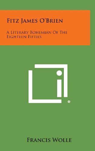 Fitz James O'Brien  A Literary Bohemian of the Eighteen-Fifties [Hardcover]