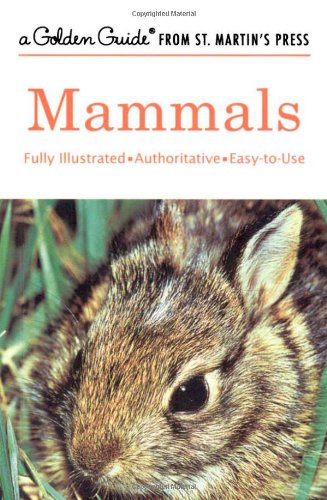 Mammals A Fully Illustrated, Authoritative and Easy-to-Use Guide [Paperback]