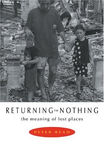 Returning to Nothing The Meaning of Lost Places [Paperback]