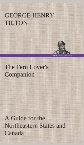 Fern Lover's Companion a Guide for the Northeastern States and Canada [Hardcover]